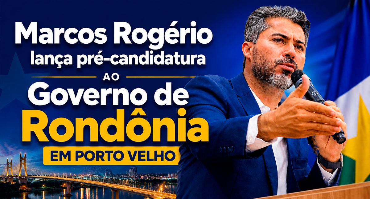 Marcos Rogério lança pré-candidatura ao Governo de Rondônia em evento nesta segunda-feira em Porto Velho